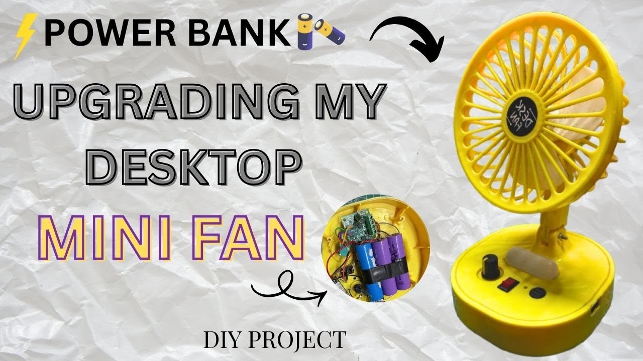UPGRADING MY MINI FAN | 6000mah battery PowerBank