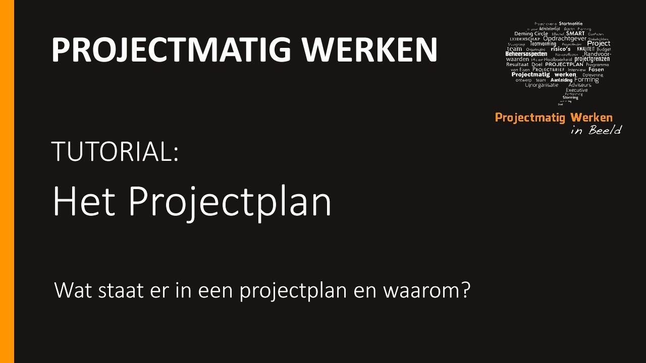 Het Projectplan, wat staat er allemaal in en waarom?