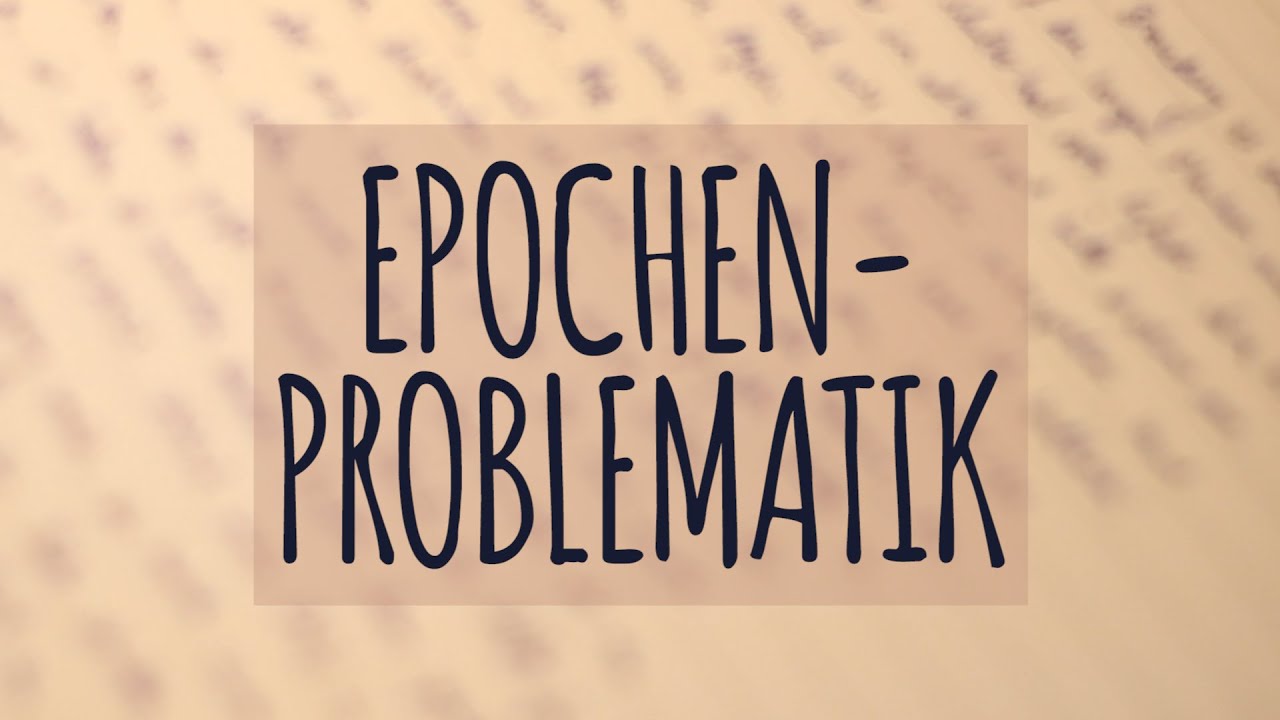 Epochenproblematik einfach erkl&auml;rt!