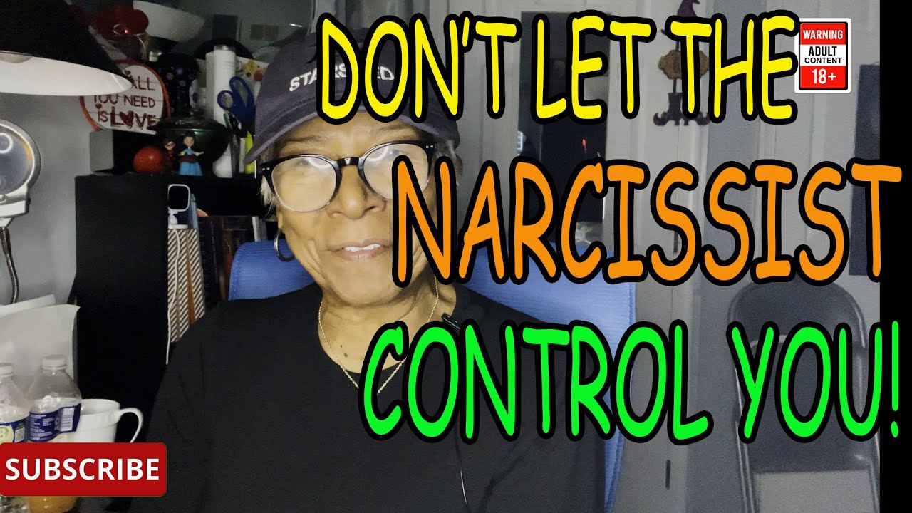 THE NARCISSIST WANTS TO CONTROL YOU!  DON'T LET HIM.