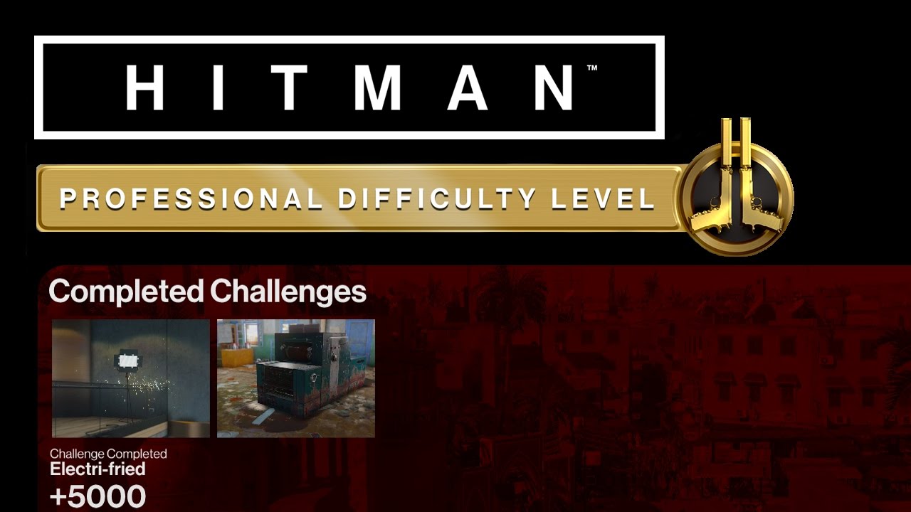 HITMAN Professional Mode Challenges - Marrakesh - Don't Use That Tone, Electri-fried