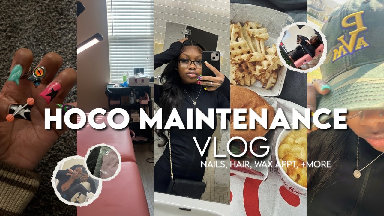 maintenance vlog: pvamu hoco: wax appointment, nails, hair, + more