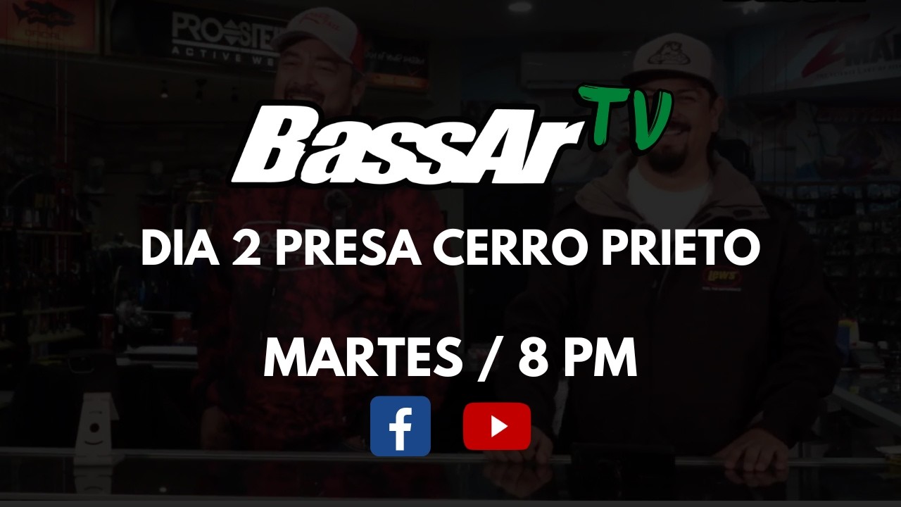 BassAr Tv T2 Ep 72 Dia 2 Presa Cerro Prieto