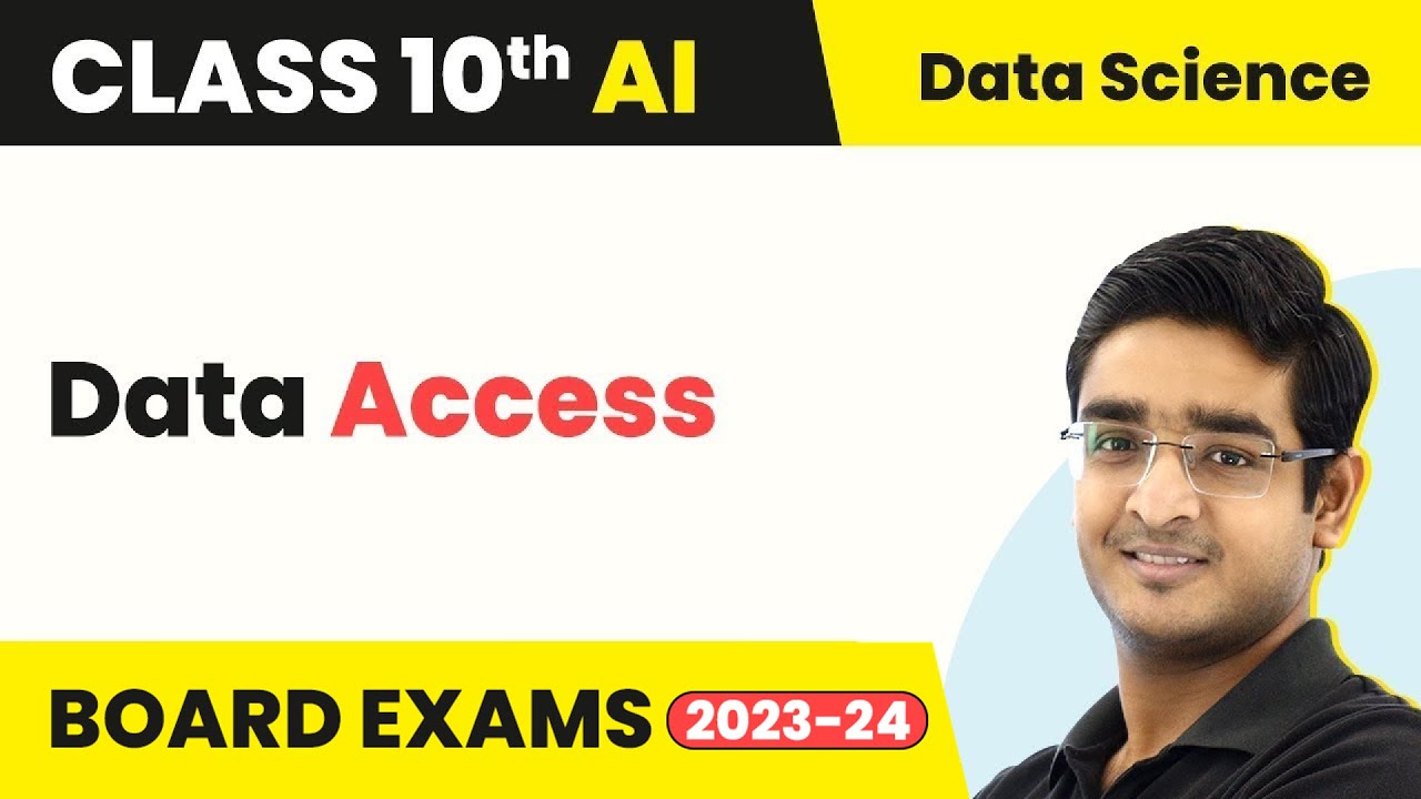 Data Access - Data Science | Class 10 Artificial Intelligence | CBSE 2024_25