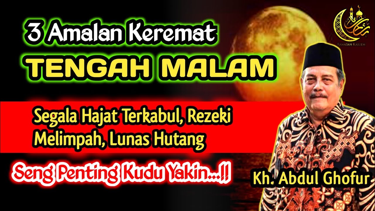 3 Amalan Keramat Tengah Malam Biidznillah Segala Hajat Terkabul, Rezeki Melimpah‼️Kh. Abdul Ghofur 