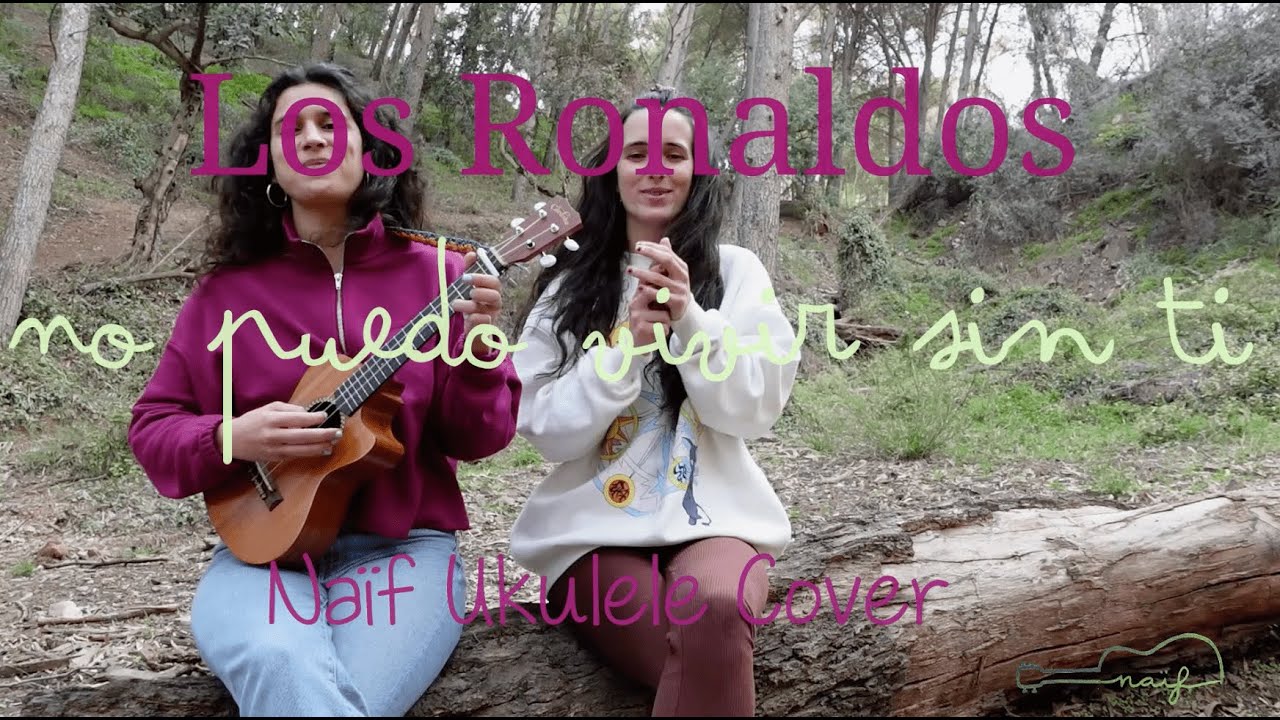 Los Ronaldos ~ No puedo vivir sin ti - UKULELE Cover