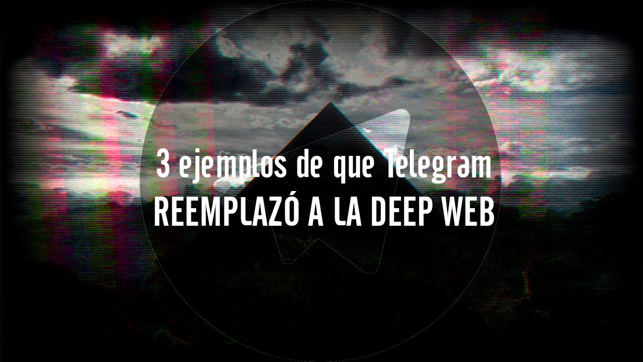3 ejemplos que demuestran que Telegram REEMPLAZÓ A LA DEEP WEB