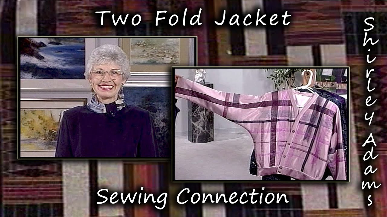 Two Fold Jacket with Shirley Adams Sewing Connection
