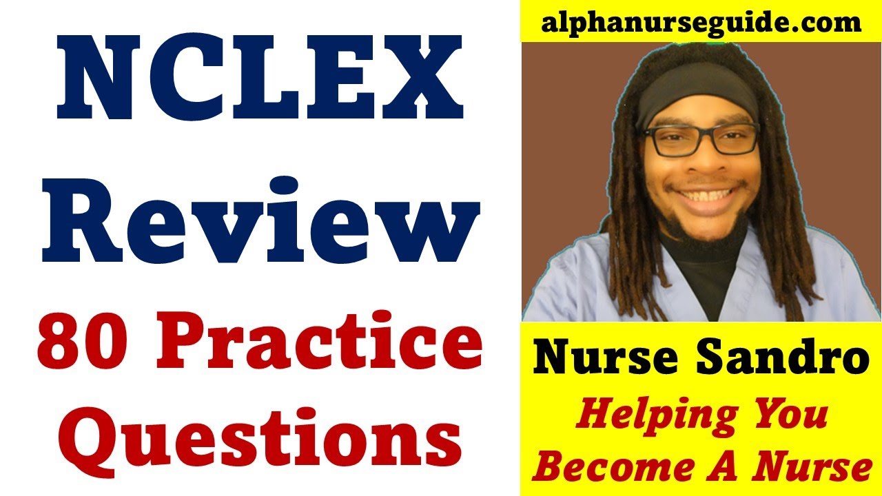 80 NCLEX Questions and Answers with Rationales | NCLEX Review #10