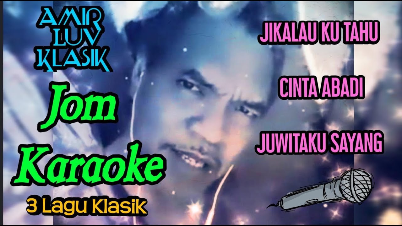 Jom Karaoke 3 Lagu Klasik - Jikalau Ku Tahu/Cinta Abadi/Juwitaku Sayang (Cover)