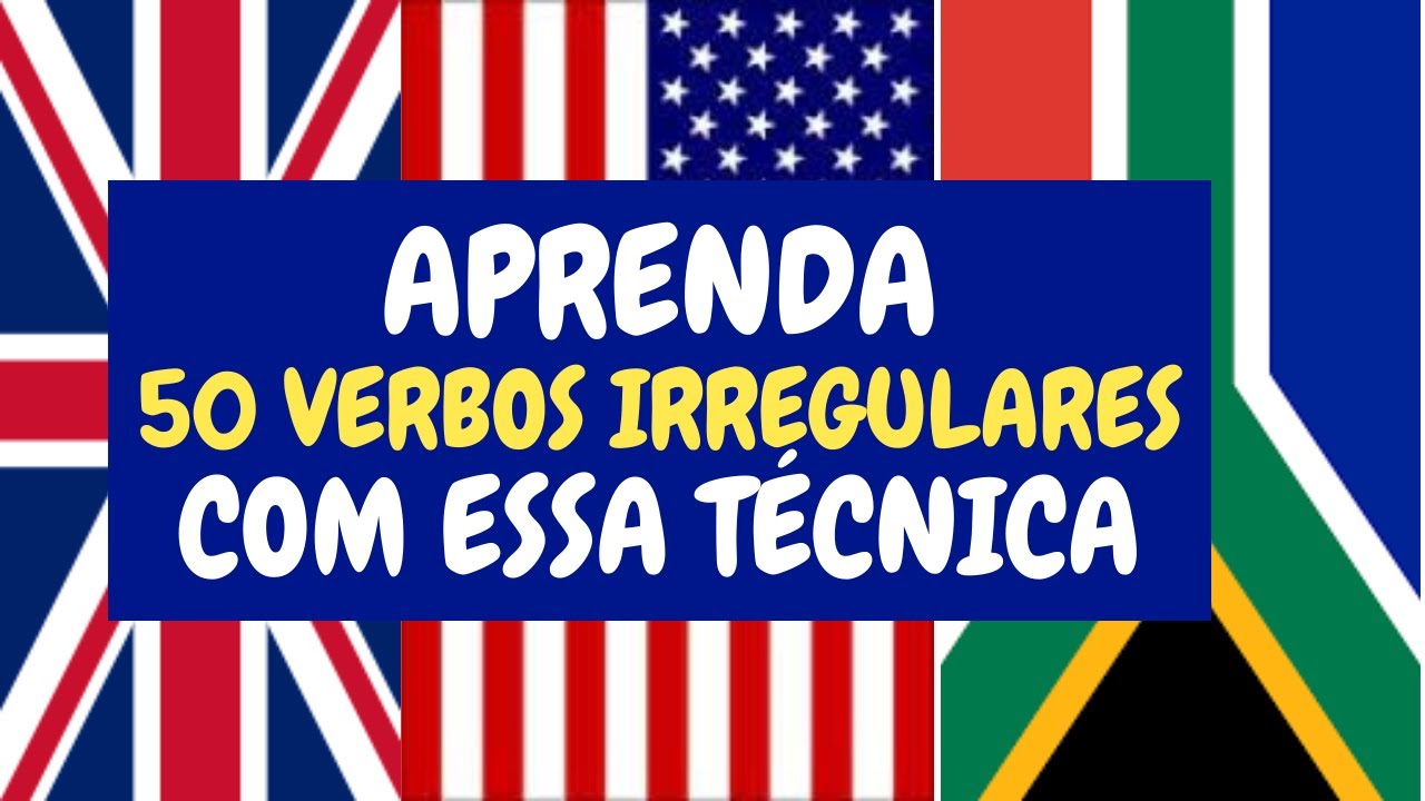 50 VERBOS Irregulares Mais Usados Em Inglês