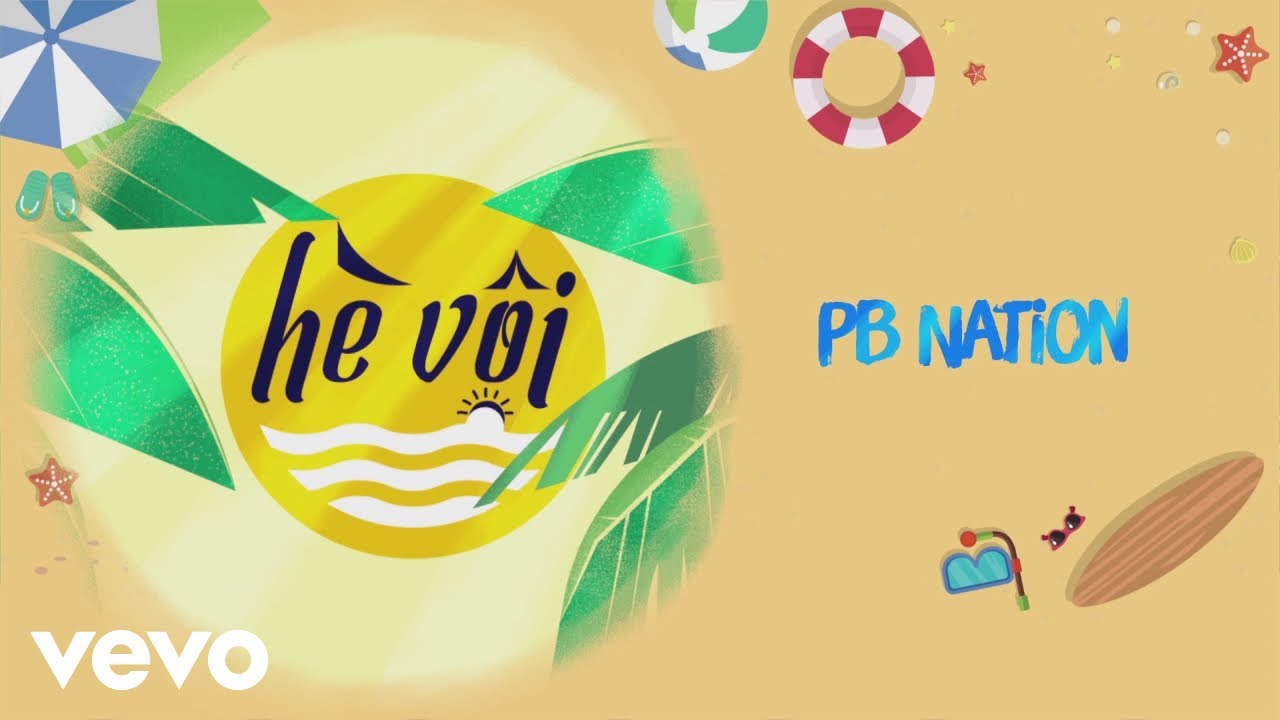 PB Nation - H&egrave; Vội (Official Lyric Video)