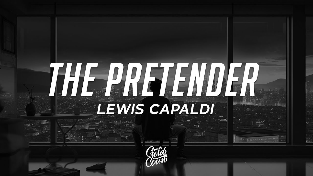 Lewis Capaldi - The Pretender (Lyrics)