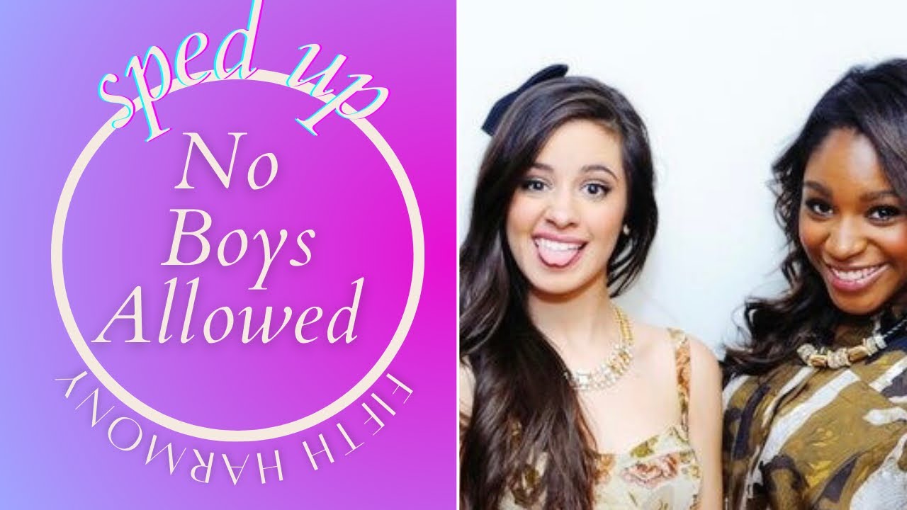 Fifth Harmony - No boys allowed • Sped up