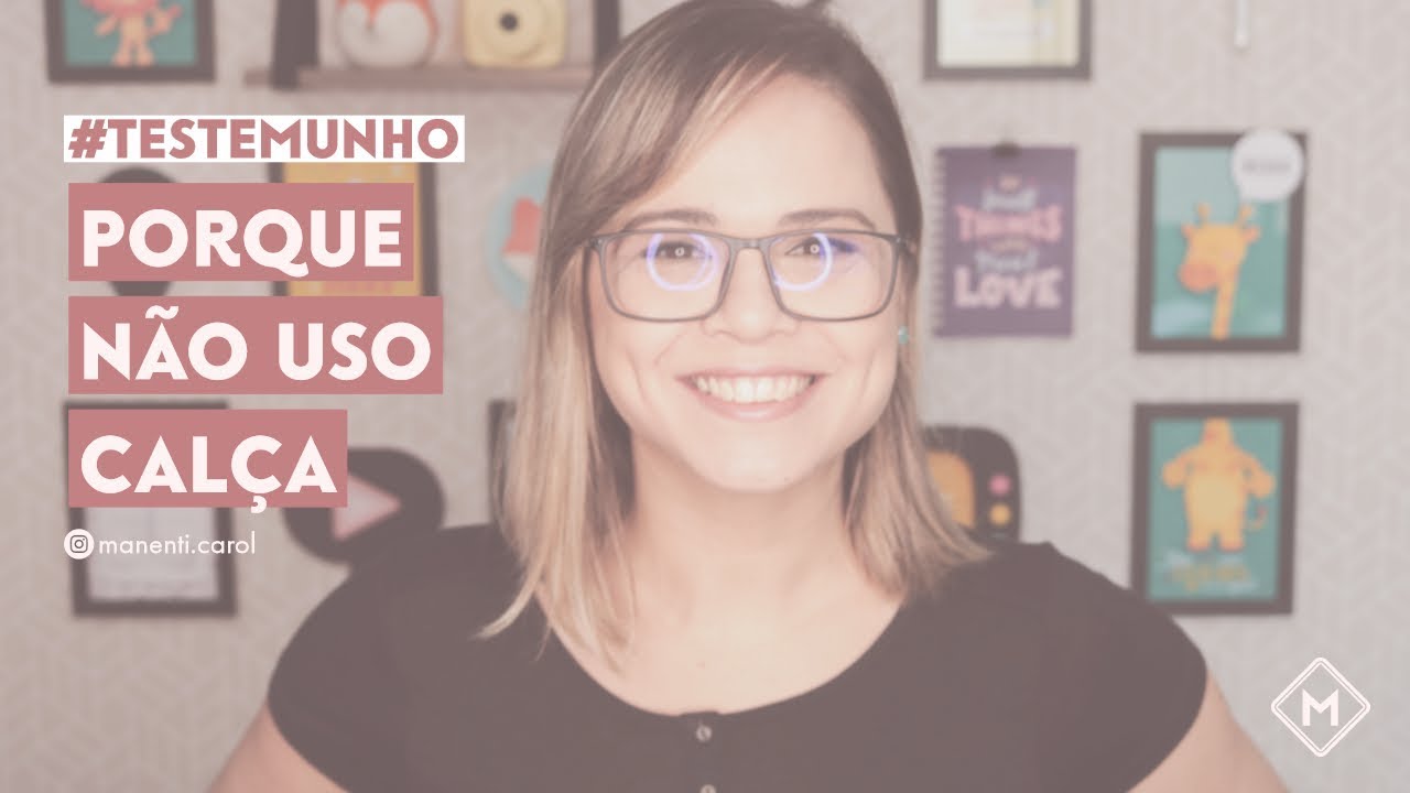 #testemunho | eu não uso calça