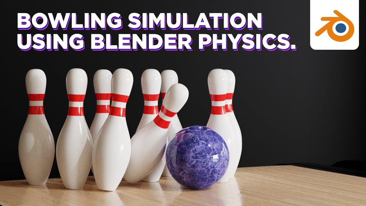 Bowling Animation Simulation using Rigid Body Physics in Blender