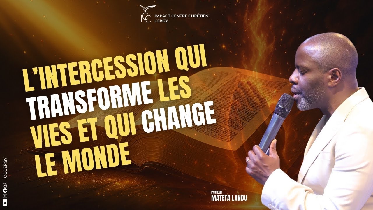 L'intercession qui transforme les vies et change le monde - Ps Mateta LANDU