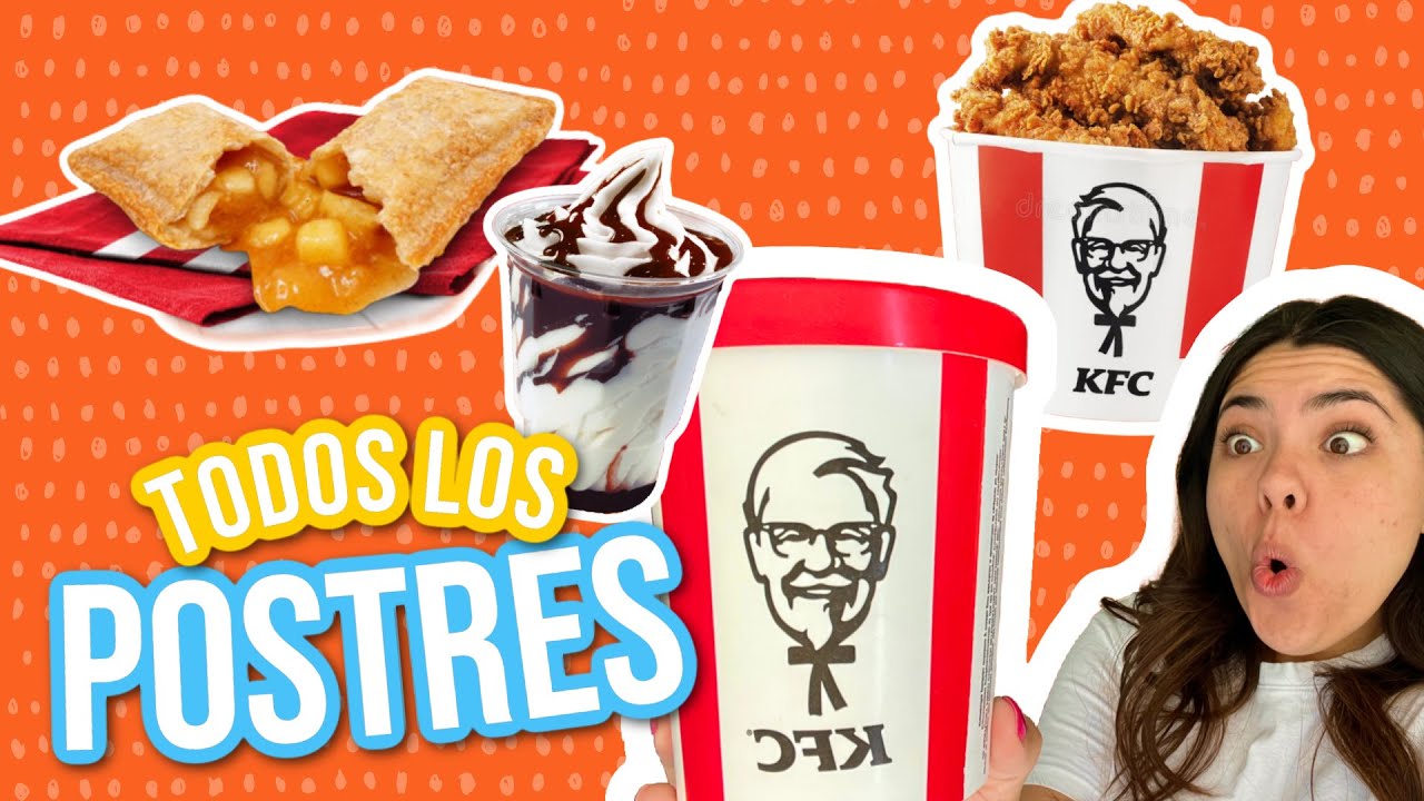 ¿Tiene más postres el KFC? | RebeO