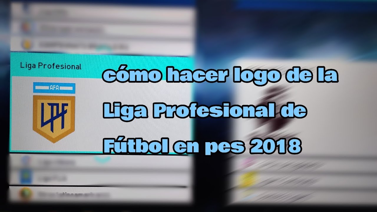 cómo hacer logo de La Liga Profesional De Futbol en pes 2018 #pes2018 #argentina #ligaargentina