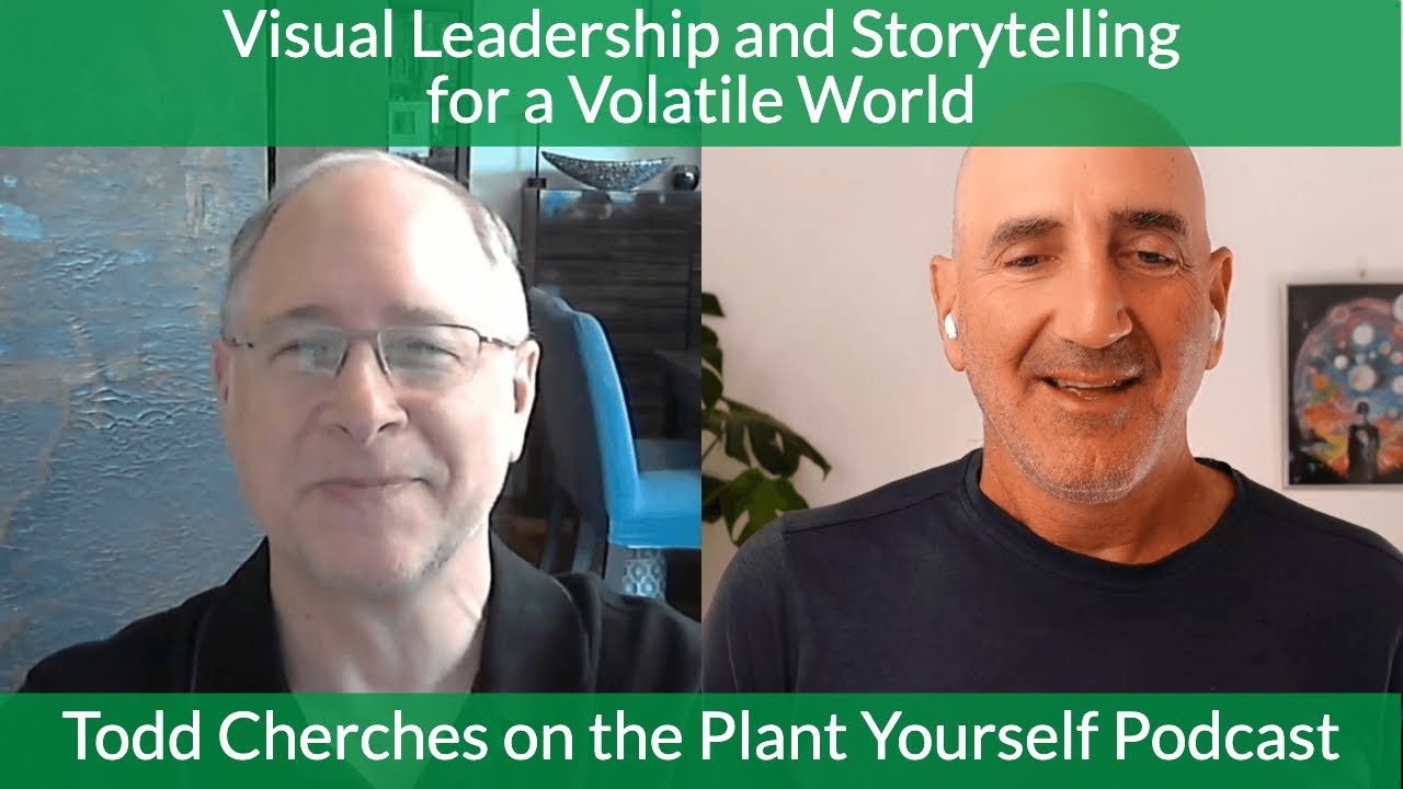 Visual Leadership and Storytelling for a Volatile World: Todd Cherches on PYP 626