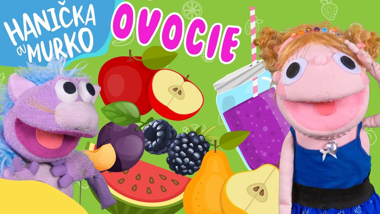 Ovocie pre deti - uč&iacute;me sa s deťmi ovocie | Rob&iacute;me si ovocn&yacute; dž&uacute;s | Hanička a Murko