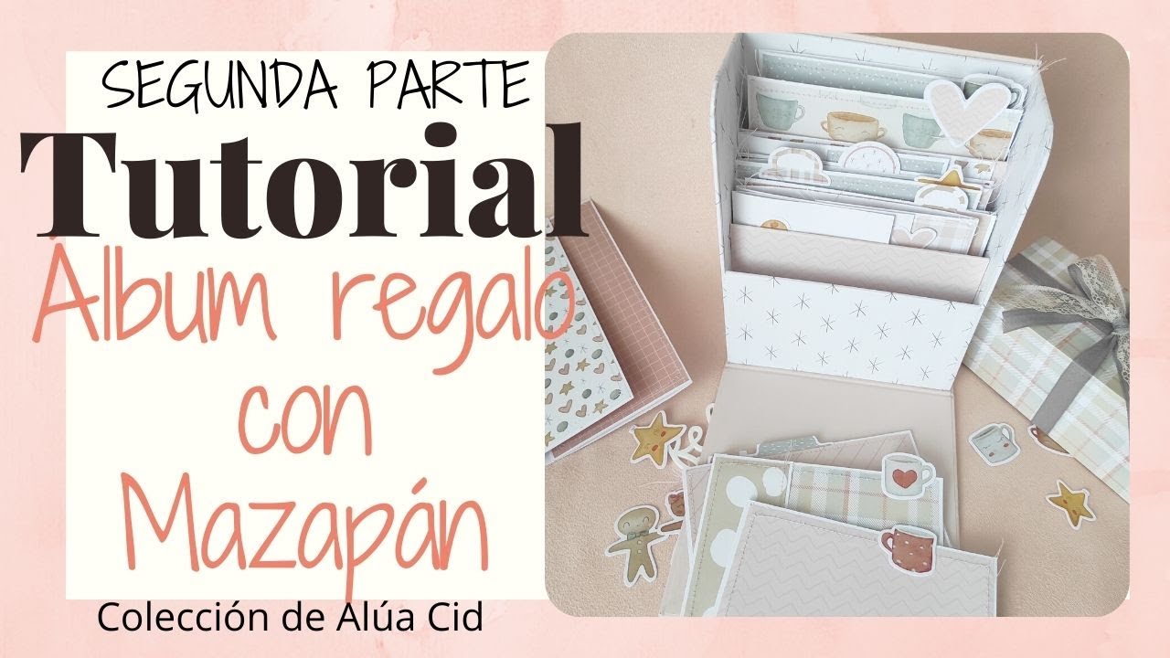 TUTORIAL ÁLBUM CAJA, con la COLECCIÓN MAZAPÁN de ALÚA CID. SEGUNDA PARTE.