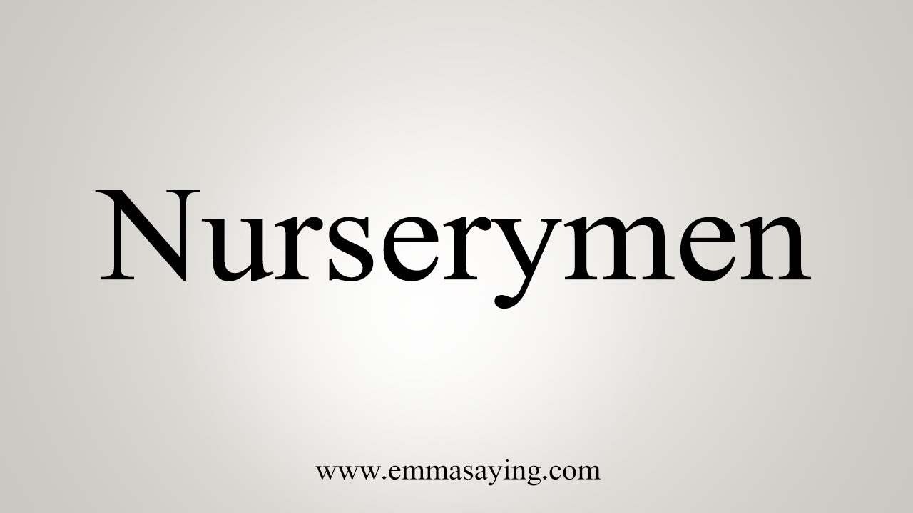 How To Say Nurserymen