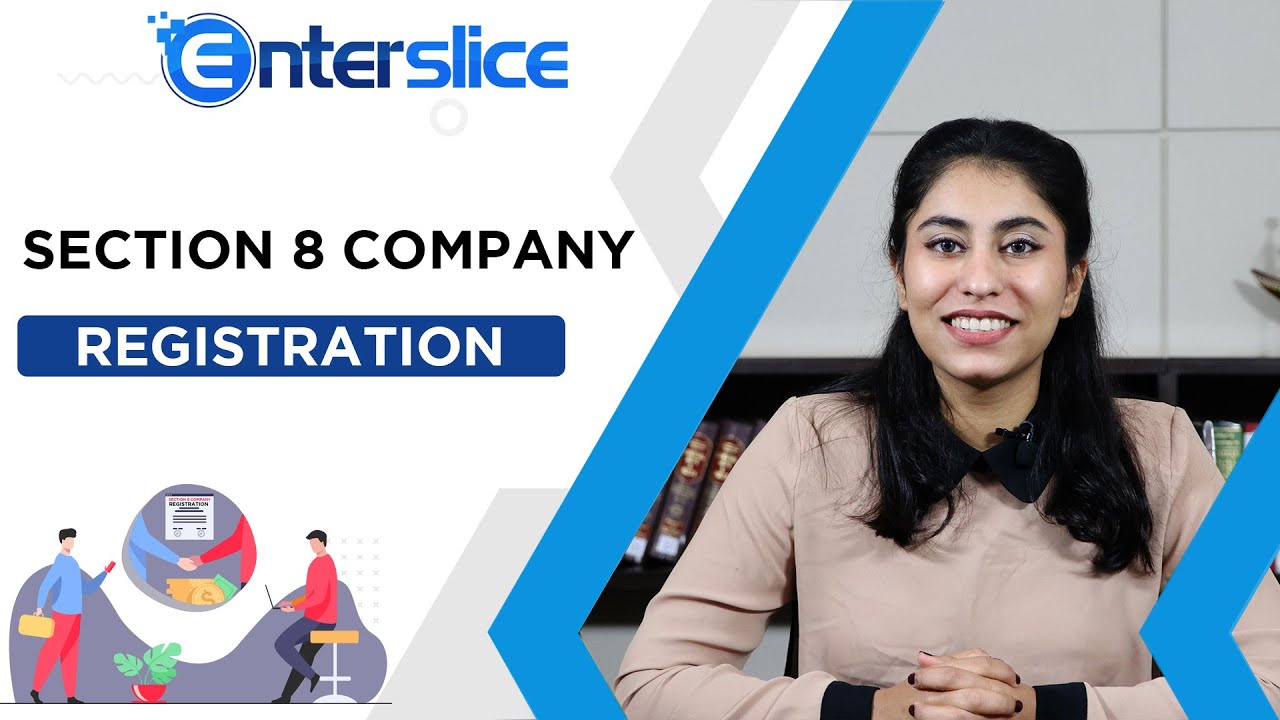 Section 8 Company Registration |  Eligibility Criteria | Benefits | Procedure - Enterslice