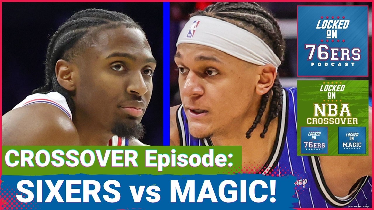 CROSSOVER: Keith & Marc talk 76ers vs Magic w/ Locked On Magic's Philip Rossman-Reich