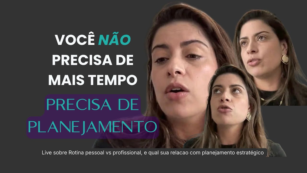 LIVE | Rotina pessoal e profissional: como aplicar planejamento estratégico na sua vida