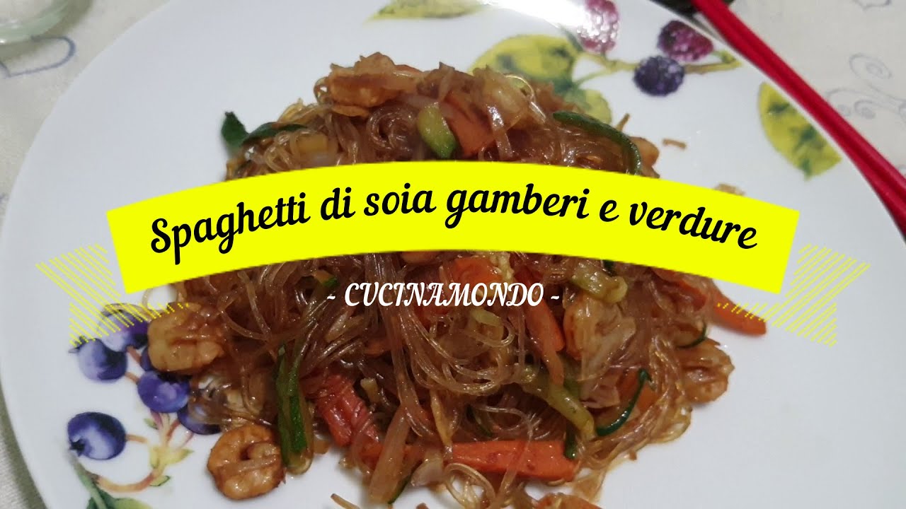 Spaghetti di Soia Gamberi e Verdure-ricetta facilissima