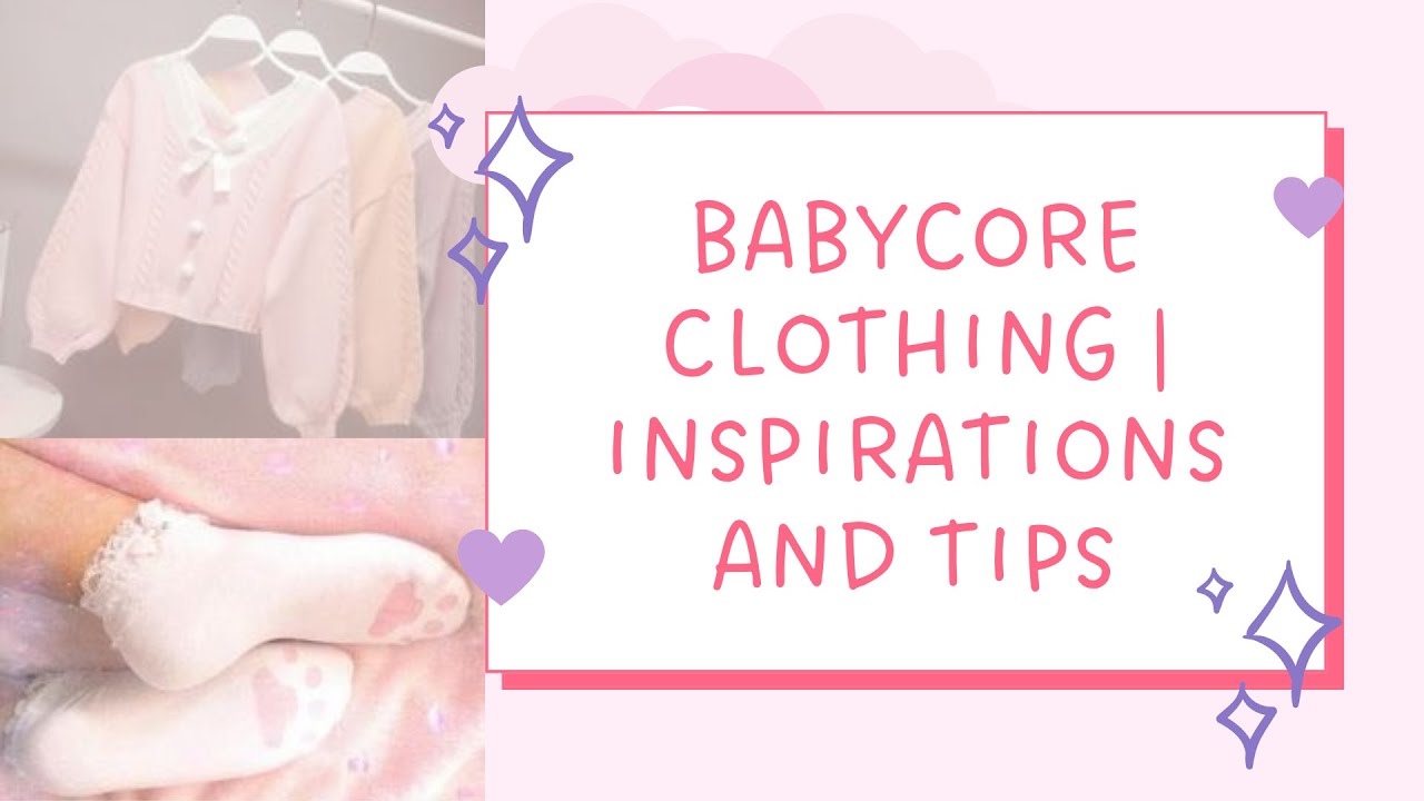 Babycore clothing | Inspirations and Tips