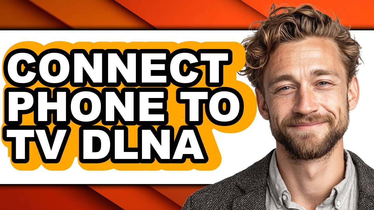 How to Connect Phone to Tv Dlna - Easy Guide