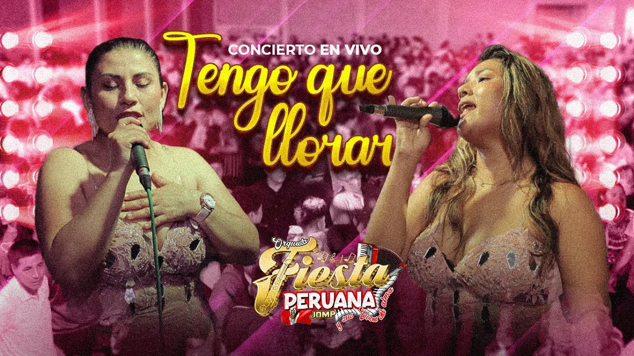 Tengo que llorar &ndash; En vivo | Orquesta Fiesta Peruana 🎤🔥