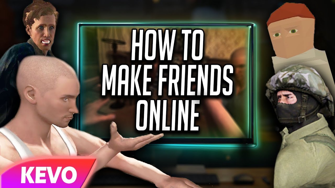 How to make friends online