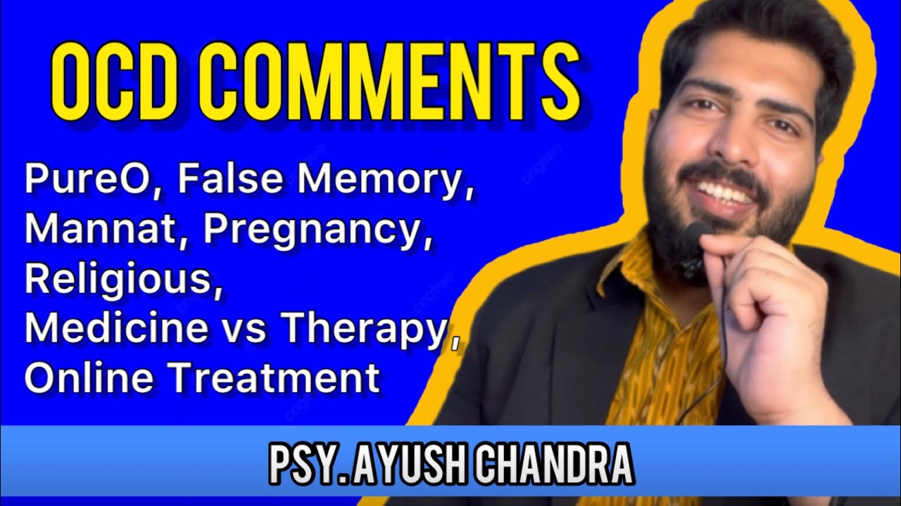 FAQ&rsquo;s on OCD ; PureO, False Memory, Mannat, Pregnancy, Religious, Medicine, Therapy, Online Treat