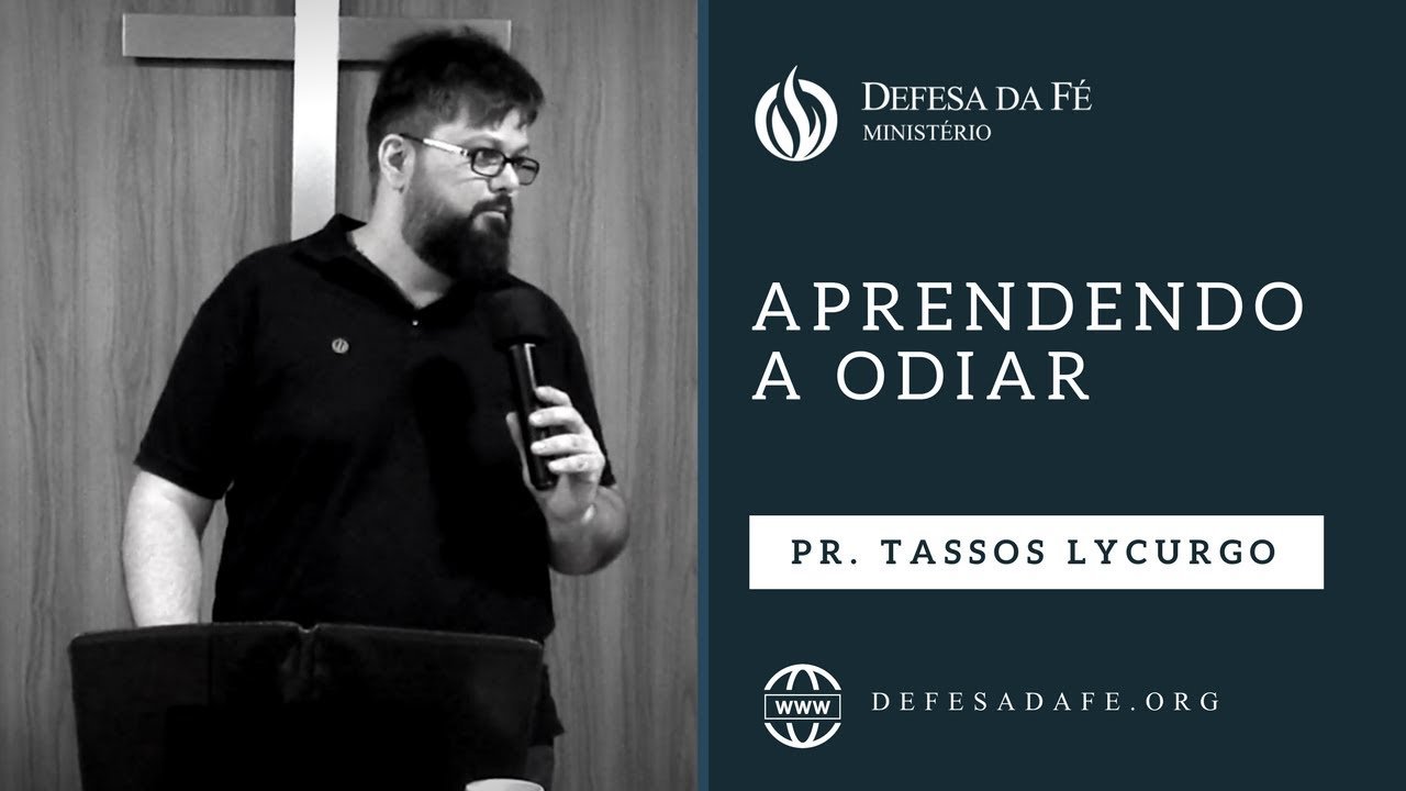 Romanos 12:9 | APRENDENDO A ODIAR (por Tassos Lycurgo)