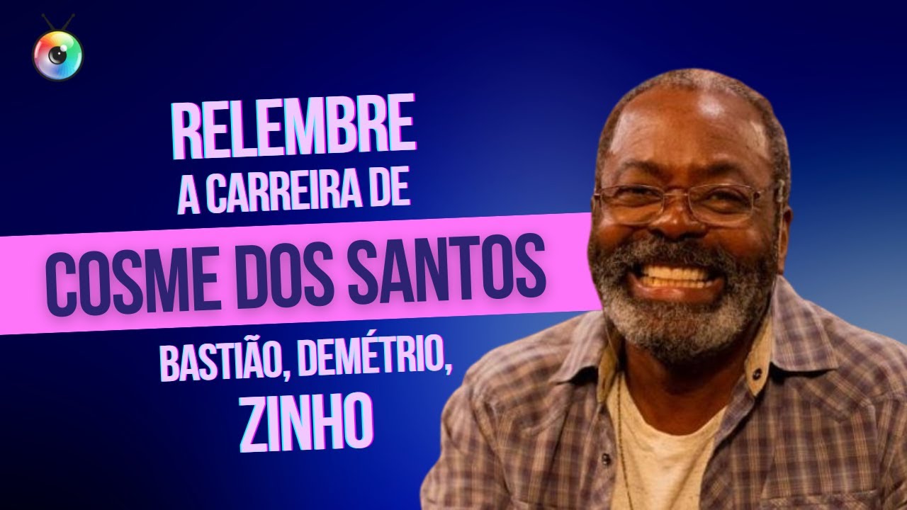 COSME DOS SANTOS: ZAQUEU, NASTÁCIO, BASTIÃO, DEMÉTRIO, ZINHO | VALE A PENA