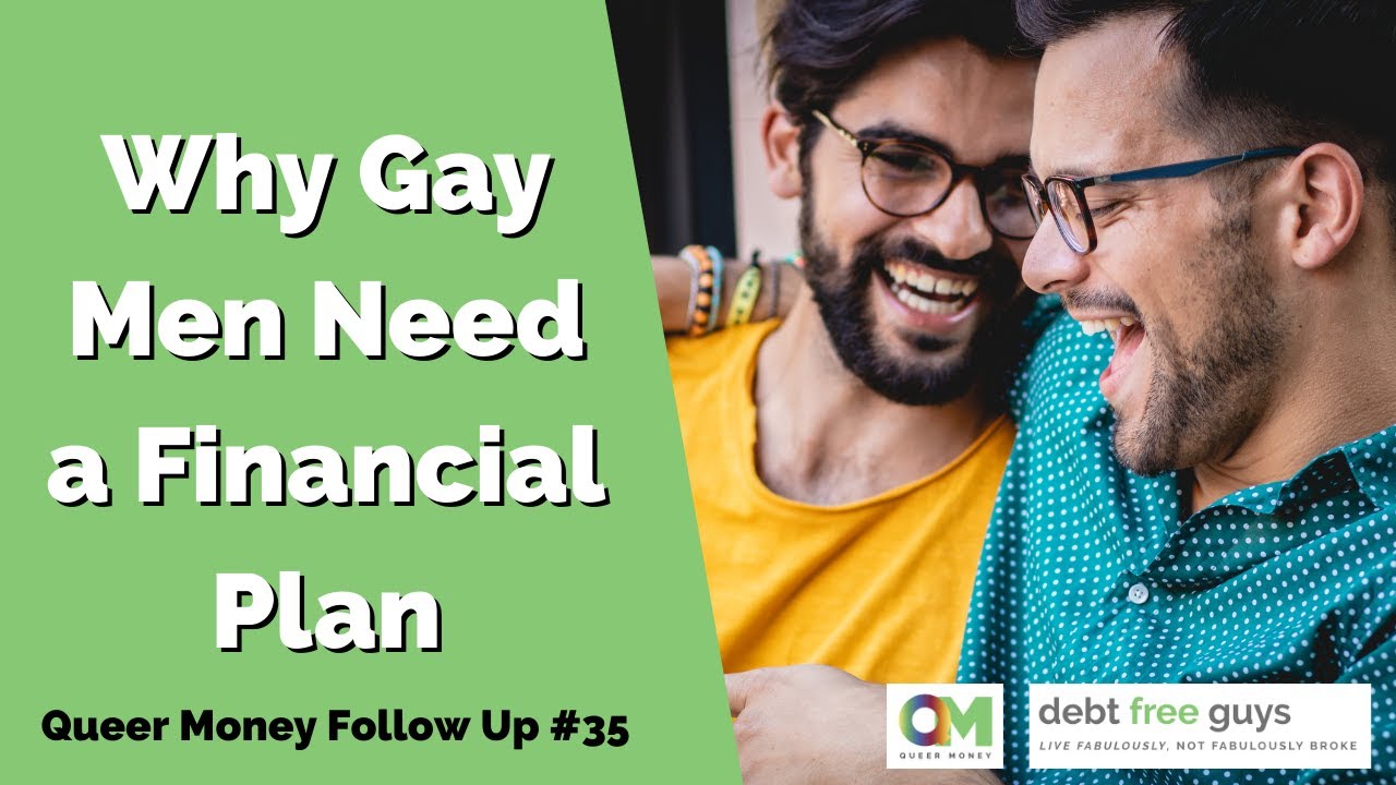 WHY GAY MEN NEED A FINANCIAL PLAN | Queer Financial Planning | Debt Free Guys
