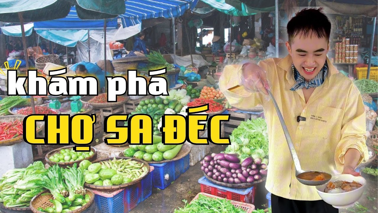 Khám phá chợ Sa Đéc cùng Tina, quá nhiều món ăn ngon và quá nhiều sự dễ thương của bà con nơi đây