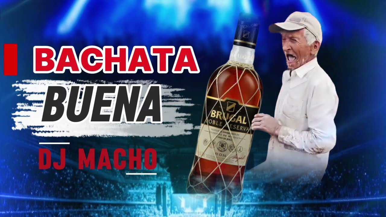 BACHATA BUENA  PARA BEBER ROMO #DJMACHO 