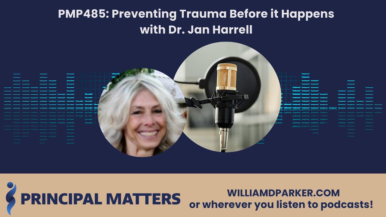 Principal Matters Podcast Ep. 485: Preventing Trauma Before it Happens with Jan Harrell