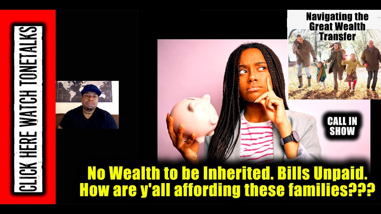 No Wealth Inherited. Bills Unpaid. - How are y'all affording these families???