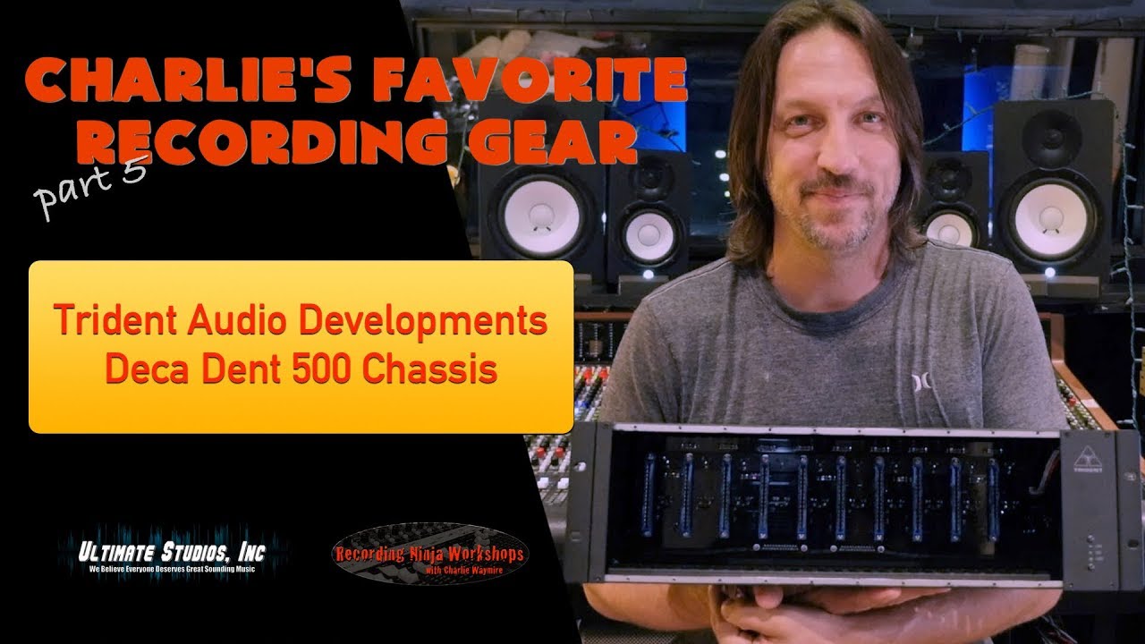 Charlie's Favorite Recording Studio Gear 5: Trident Deca Dent