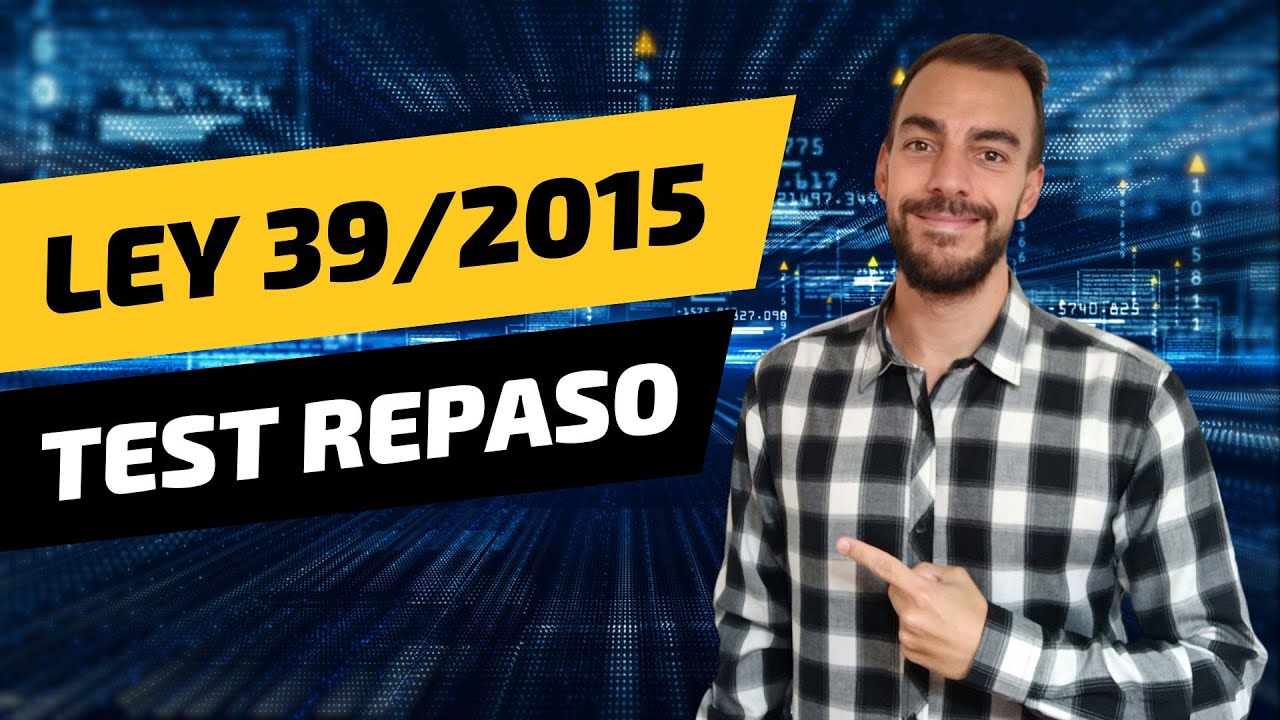 TEST DE REPASO LEY 39/2015