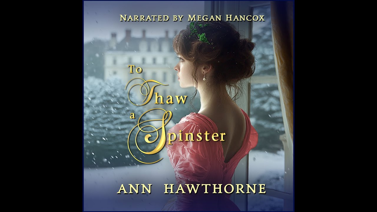 To Thaw a Spinster: A Sweet Christmas Regency Romance Short Story