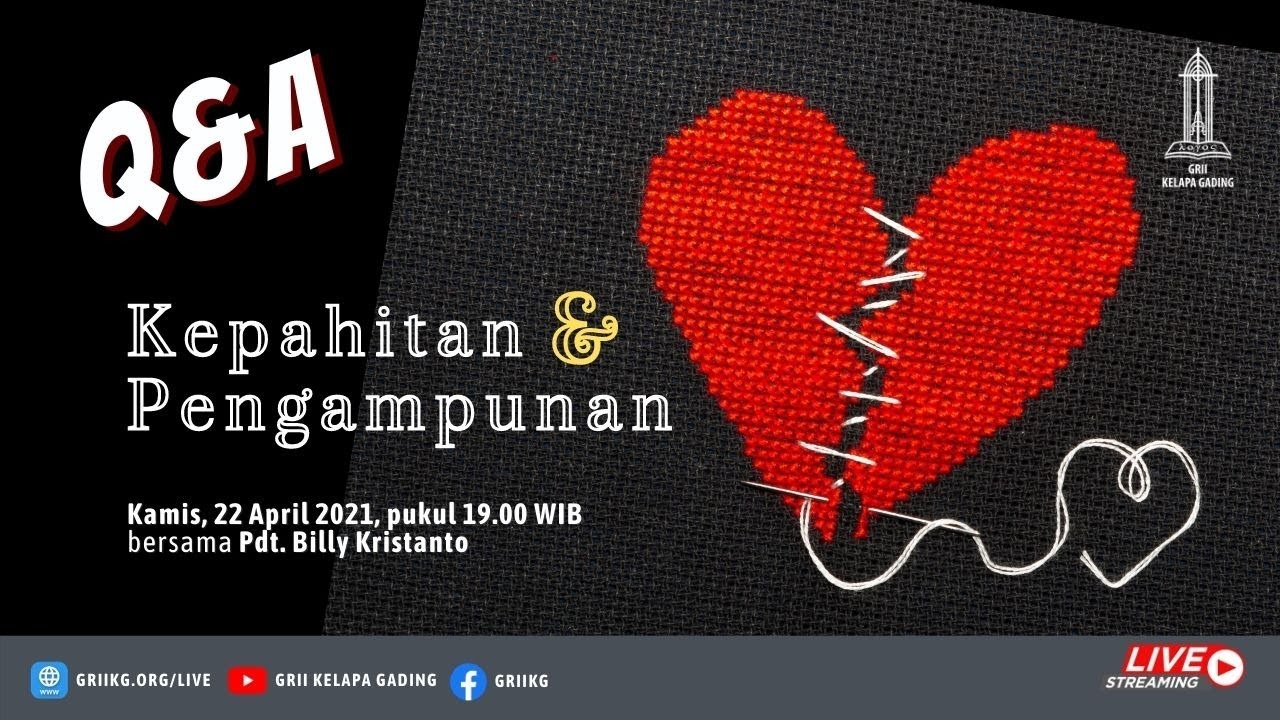 Q&A (KEPAHITAN & PENGAMPUNAN) | Pdt. Billy Kristanto - Kamis, 22 April 2021, pk.19.00 wib.