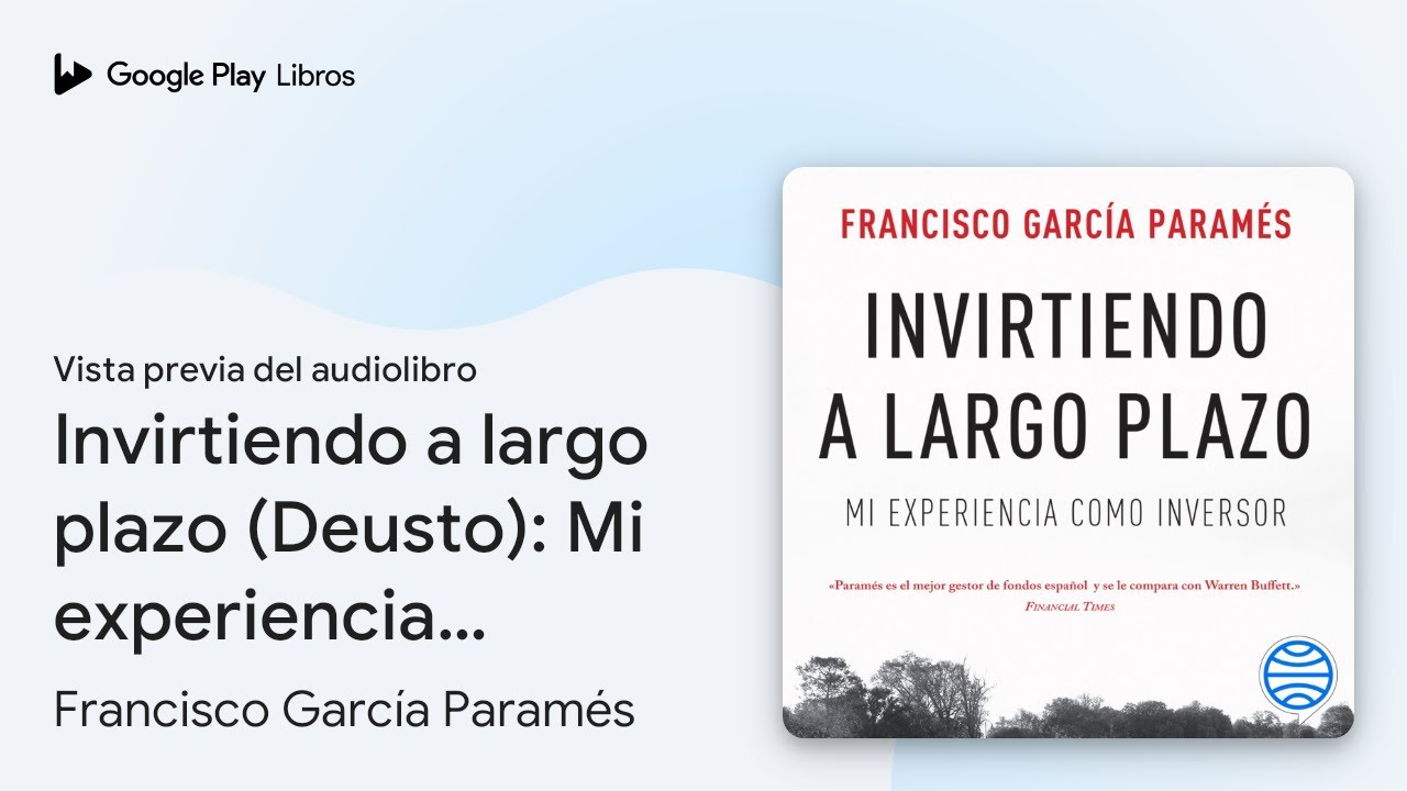 Invirtiendo a largo plazo (Deusto): Mi… de Francisco García Paramés · Vista previa del audiolibro