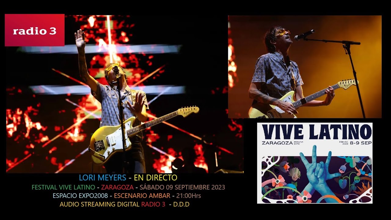 Lori Meyers - Directo Vive Latino Zaragoza Sábado 09 Septiembre 2023 Audio Stream RNE 3 D.D.D