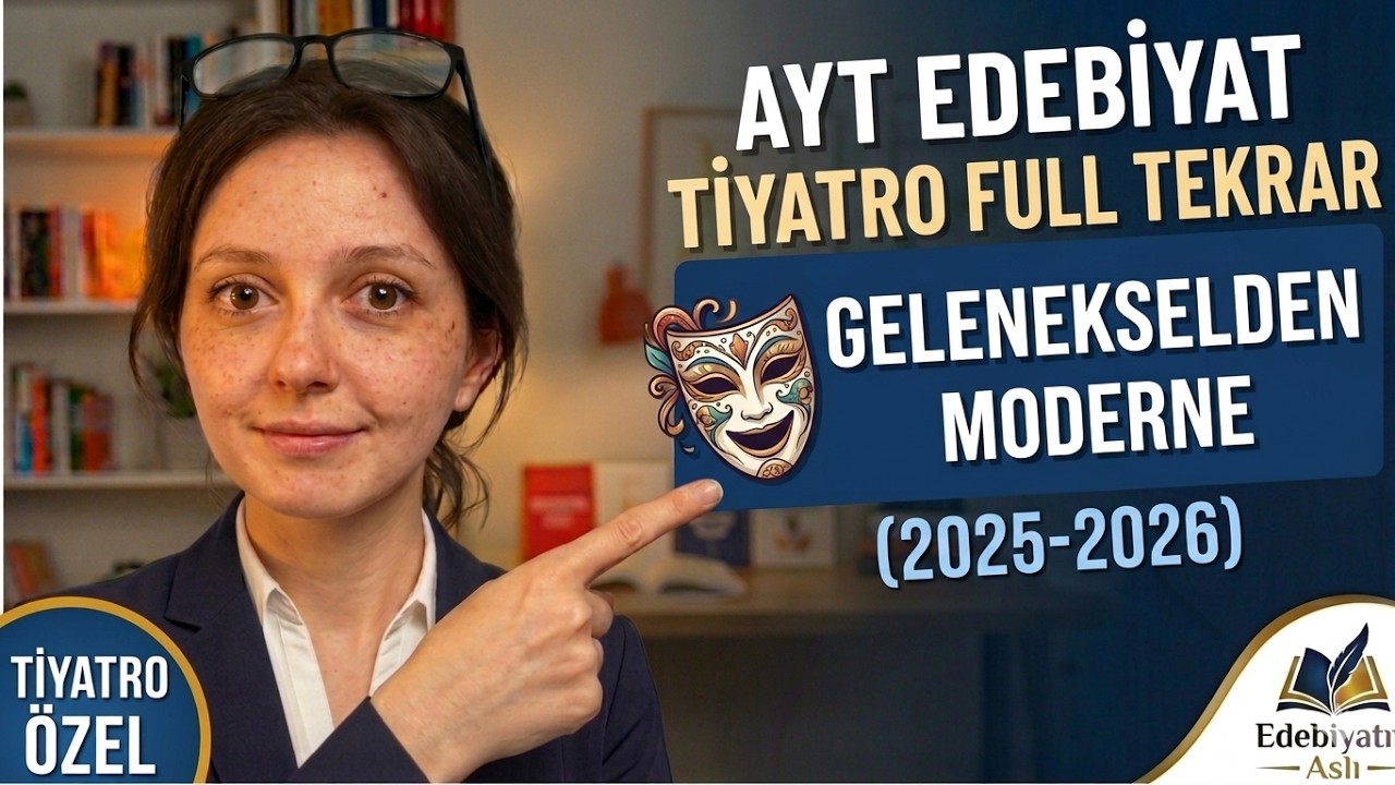 GELENEKSEL TİYATRO  - MODERN TİYATRO 2025-2026 TAM KONU ANLATIMI